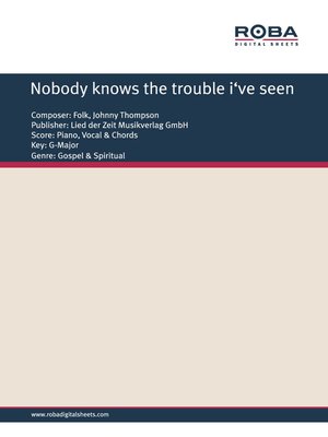 cover image of Nobody knows the trouble i've seen